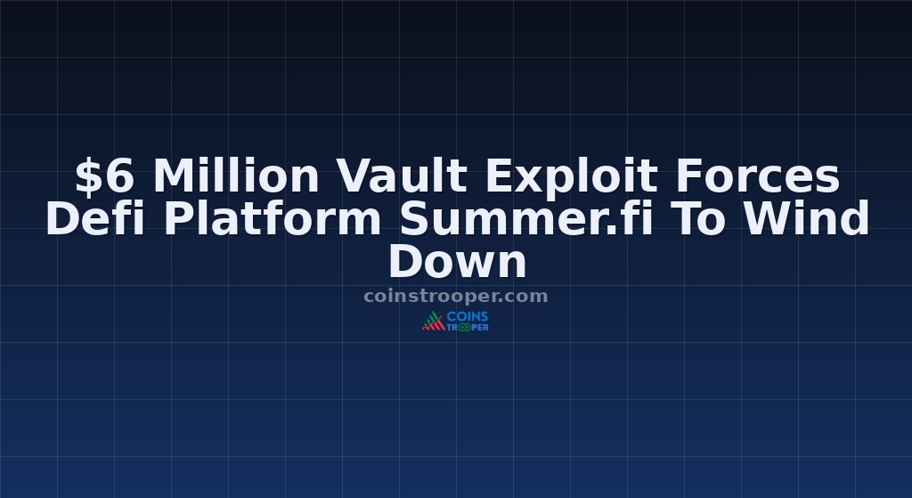 $6 Million Vault Exploit Forces Defi Platform Summer.fi To Wind Down