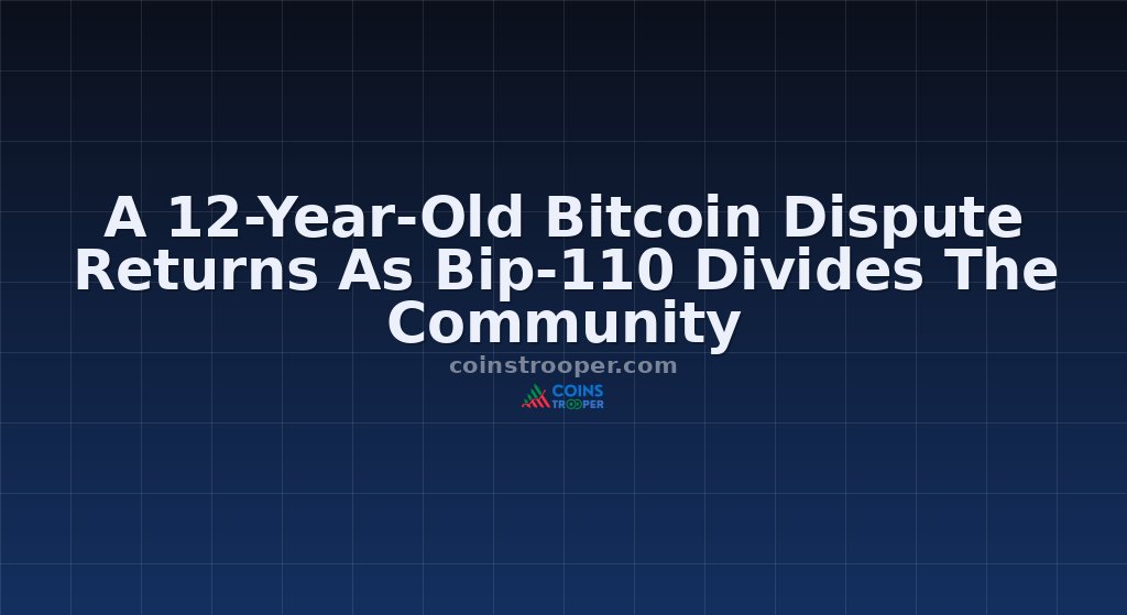 A 12-Year-Old Bitcoin Dispute Returns As Bip-110 Divides The Community