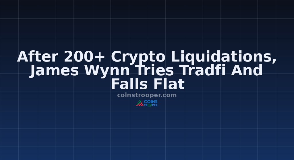 After 200+ Crypto Liquidations, James Wynn Tries Tradfi And Falls Flat