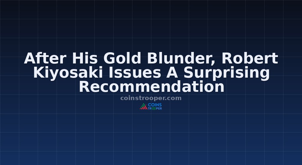 After His Gold Blunder, Robert Kiyosaki Issues A Surprising Recommendation