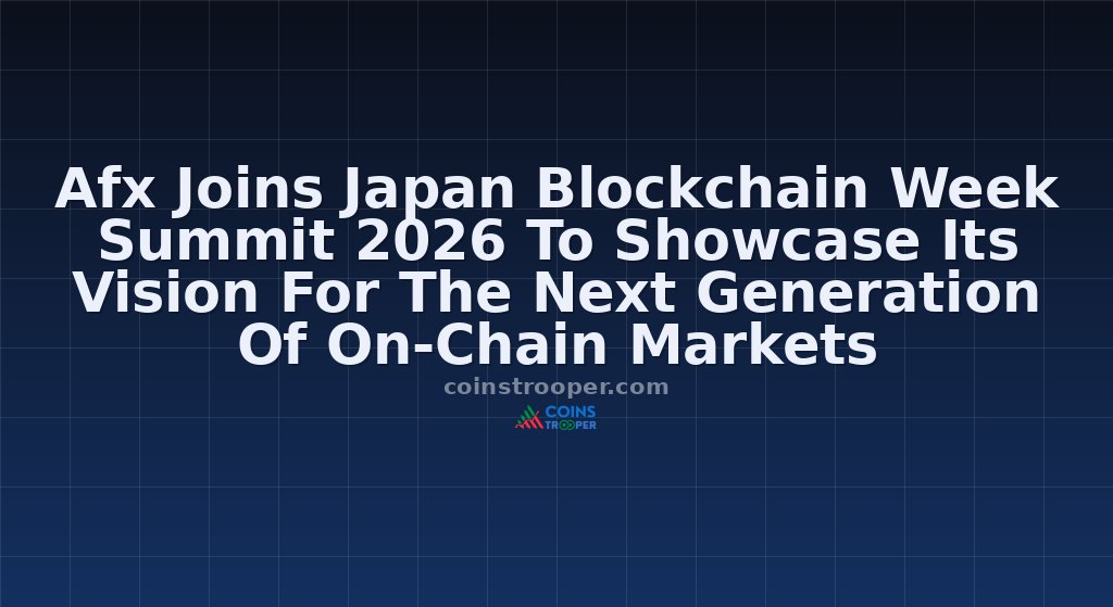 Afx Joins Japan Blockchain Week Summit 2026 To Showcase Its Vision For The Next Generation Of On-Chain Markets