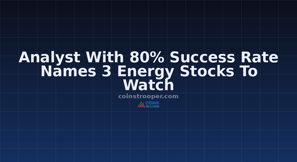 Analyst With 80% Success Rate Names 3 Energy Stocks To Watch