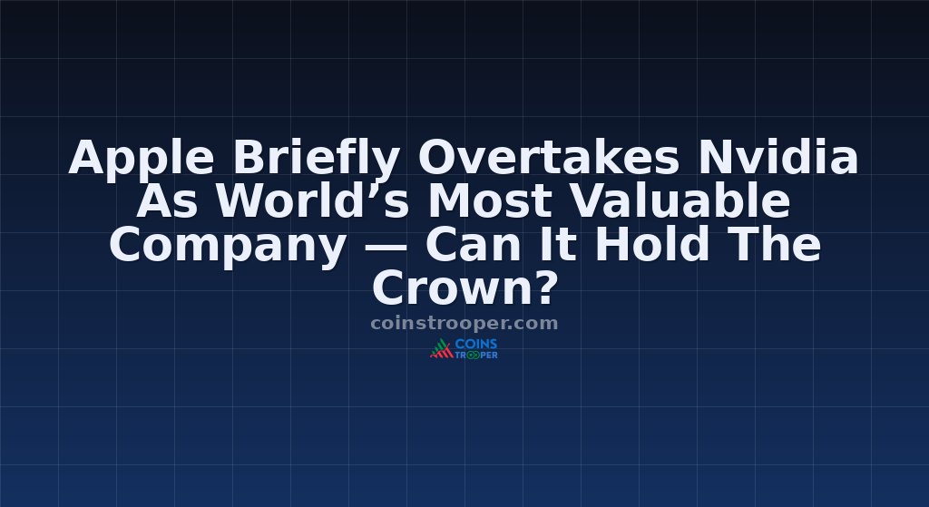 Apple Briefly Overtakes Nvidia As World’s Most Valuable Company — Can It Hold The Crown?