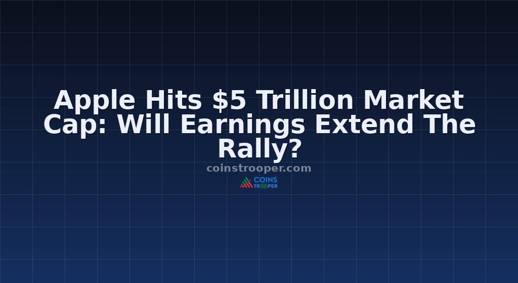 Apple Hits $5 Trillion Market Cap: Will Earnings Extend The Rally?