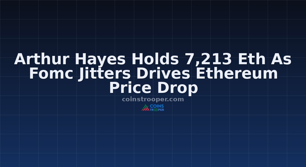 Arthur Hayes Holds 7,213 Eth As Fomc Jitters Drives Ethereum Price Drop