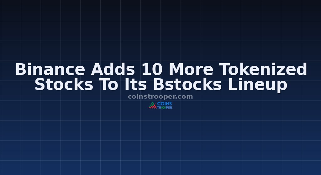 Binance Adds 10 More Tokenized Stocks To Its Bstocks Lineup