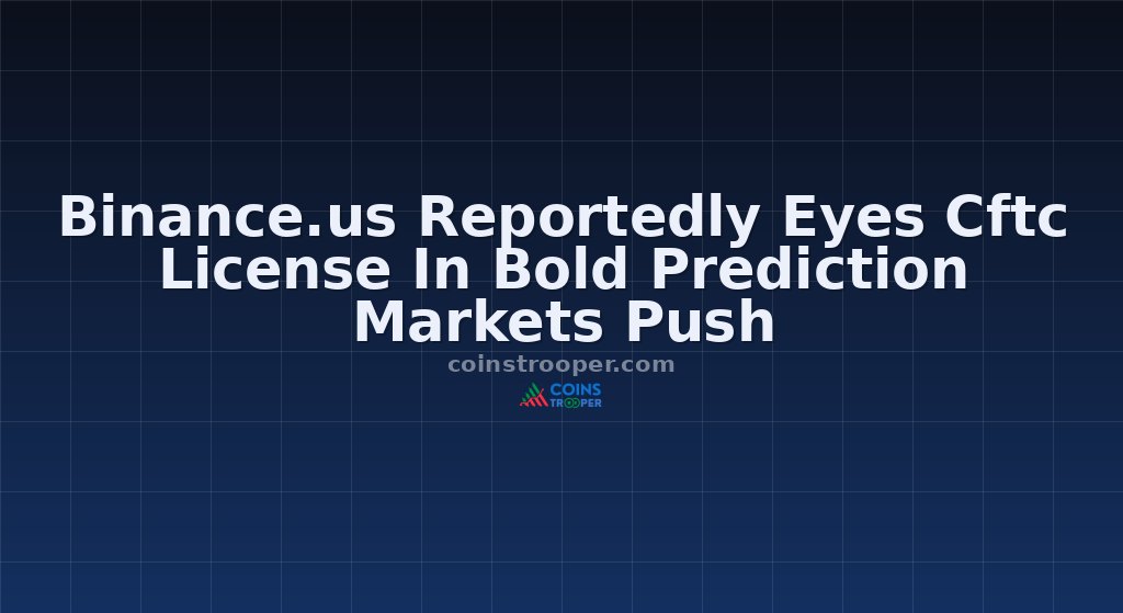 Binance.us Reportedly Eyes Cftc License In Bold Prediction Markets Push