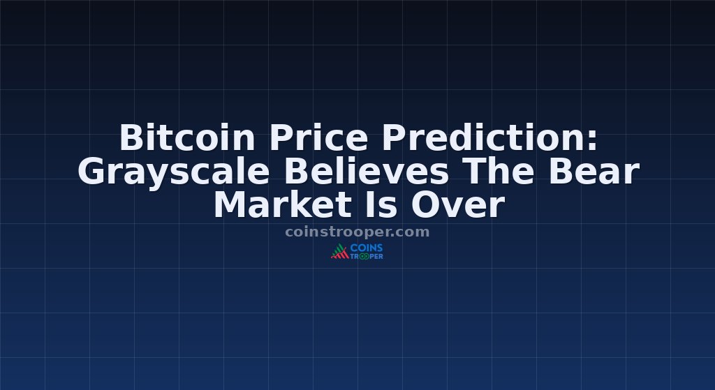 Bitcoin Price Prediction: Grayscale Believes The Bear Market Is Over