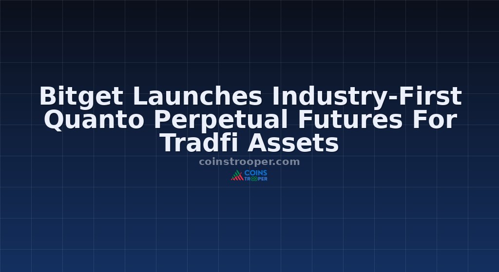 Bitget Launches Industry-First Quanto Perpetual Futures For Tradfi Assets