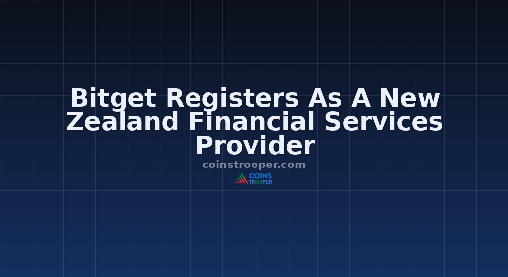 Bitget Registers As A New Zealand Financial Services Provider
