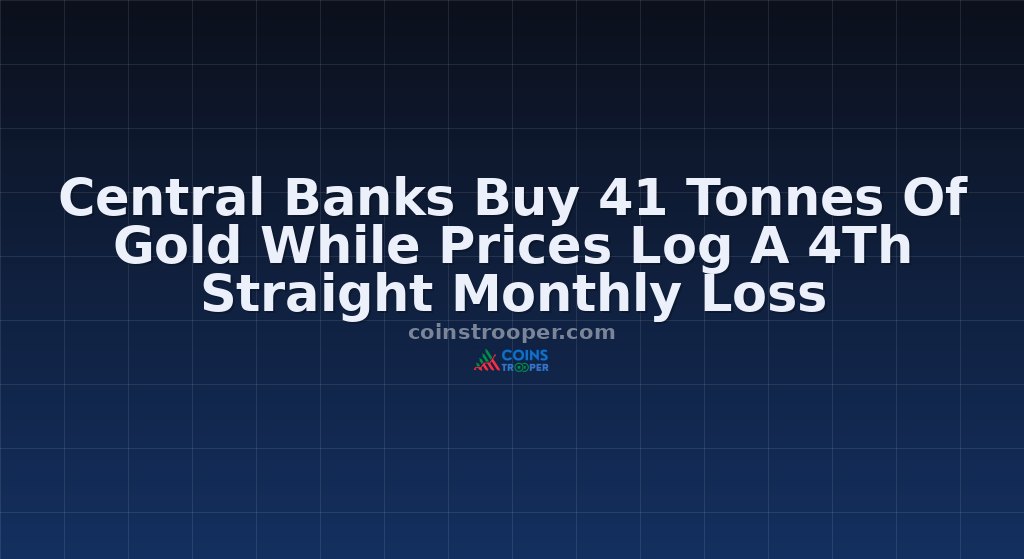 Central Banks Buy 41 Tonnes Of Gold While Prices Log A 4Th Straight Monthly Loss