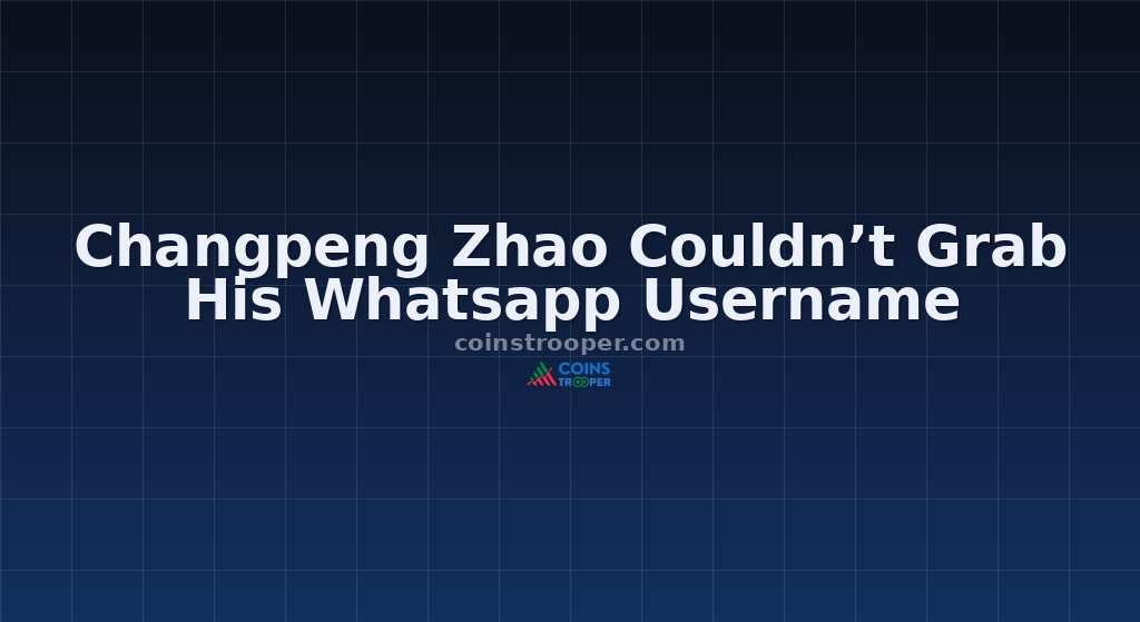 Changpeng Zhao Couldn’t Grab His Whatsapp Username