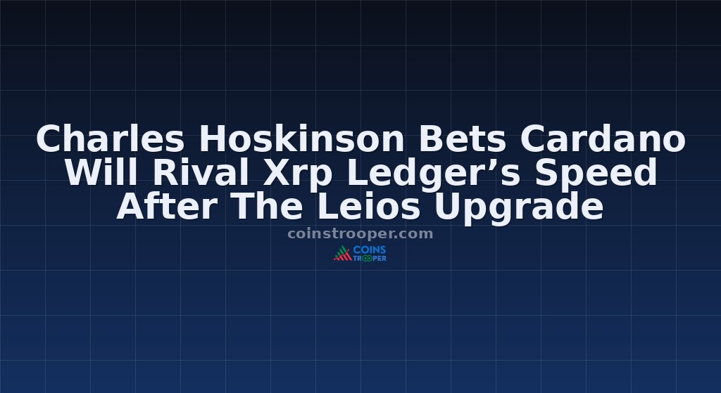 Charles Hoskinson Bets Cardano Will Rival Xrp Ledger’s Speed After The Leios Upgrade
