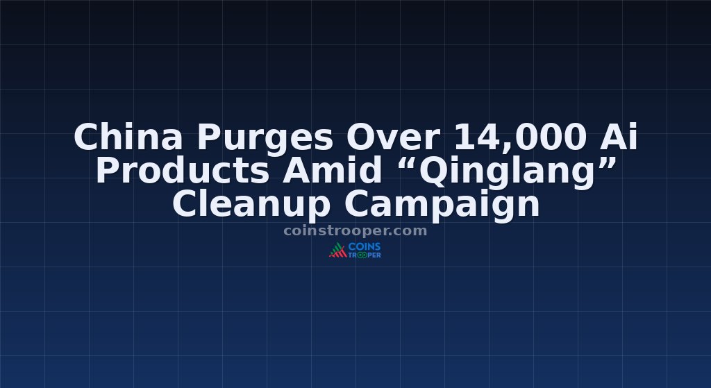 China Purges Over 14,000 Ai Products Amid “Qinglang” Cleanup Campaign