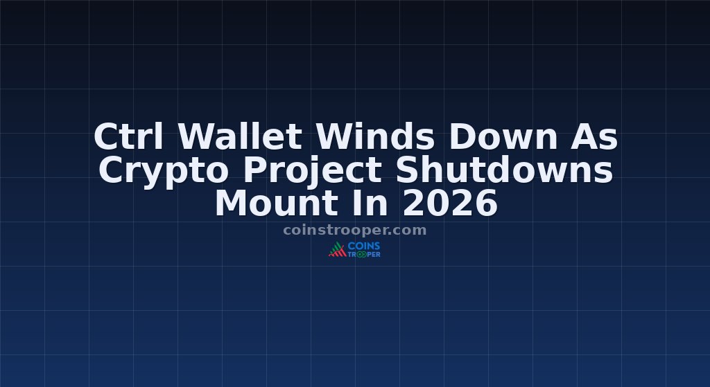 Ctrl Wallet Winds Down As Crypto Project Shutdowns Mount In 2026