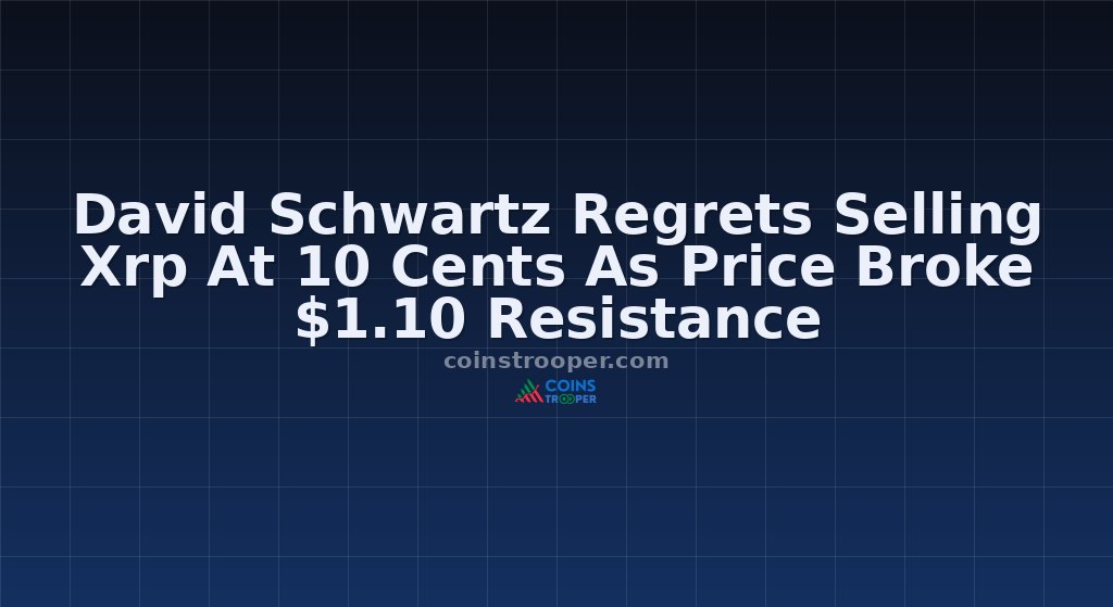 David Schwartz Regrets Selling Xrp At 10 Cents As Price Broke $1.10 Resistance