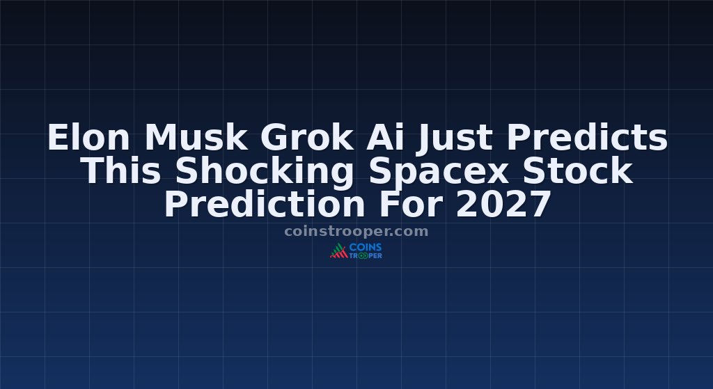 Elon Musk Grok Ai Just Predicts This Shocking Spacex Stock Prediction For 2027