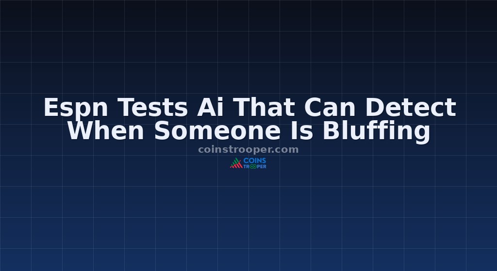 Espn Tests Ai That Can Detect When Someone Is Bluffing