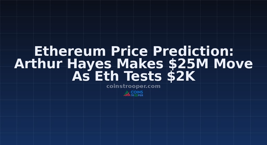 Ethereum Price Prediction: Arthur Hayes Makes $25M Move As Eth Tests $2K