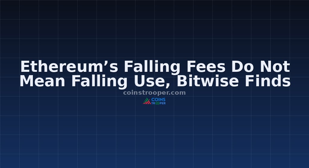 Ethereum’s Falling Fees Do Not Mean Falling Use, Bitwise Finds