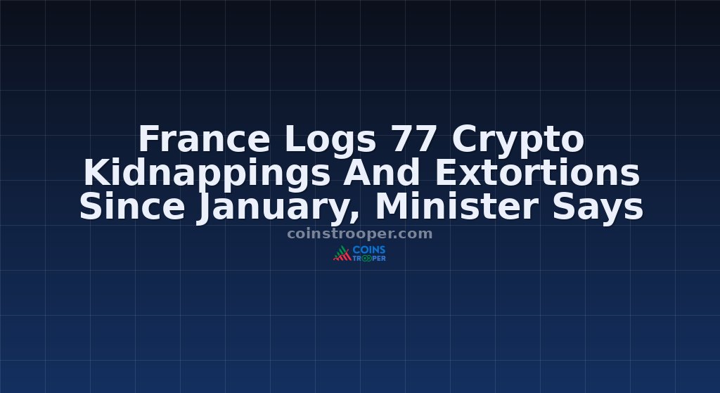 France Logs 77 Crypto Kidnappings And Extortions Since January, Minister Says