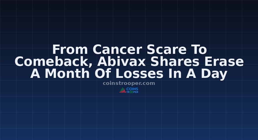 From Cancer Scare To Comeback, Abivax Shares Erase A Month Of Losses In A Day