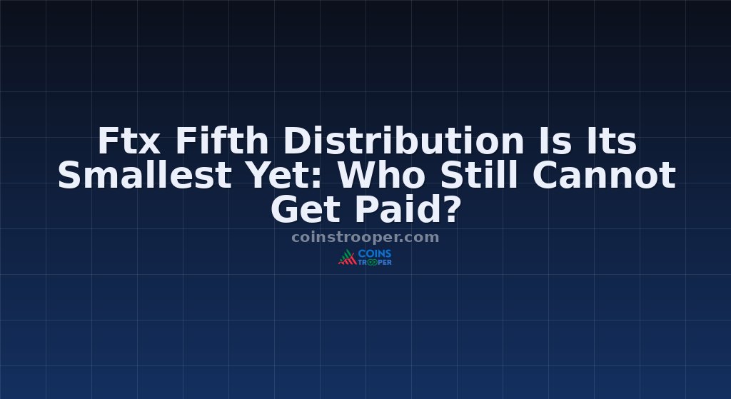 Ftx Fifth Distribution Is Its Smallest Yet: Who Still Cannot Get Paid?
