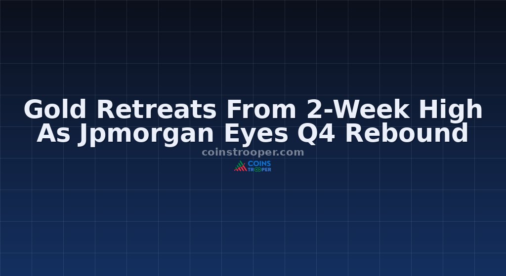 Gold Retreats From 2-Week High As Jpmorgan Eyes Q4 Rebound