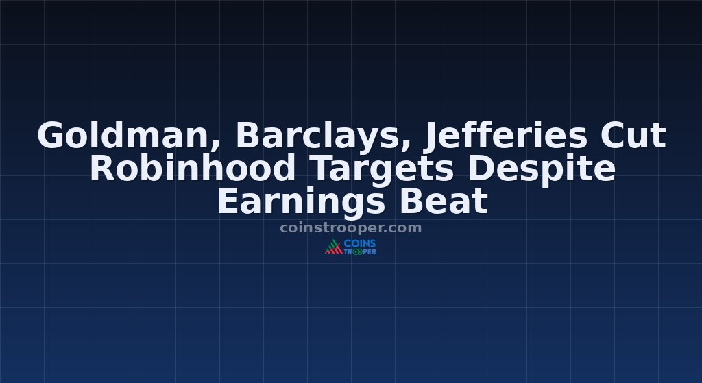 Goldman, Barclays, Jefferies Cut Robinhood Targets Despite Earnings Beat