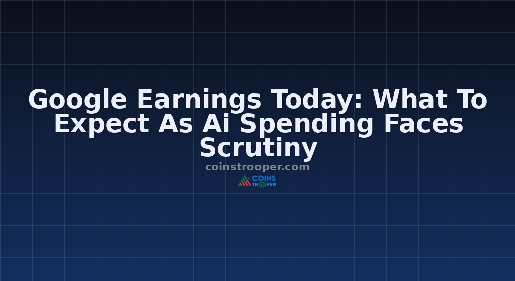 Google Earnings Today: What To Expect As Ai Spending Faces Scrutiny