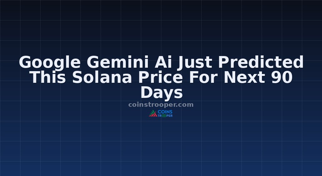 Google Gemini Ai Just Predicted This Solana Price For Next 90 Days