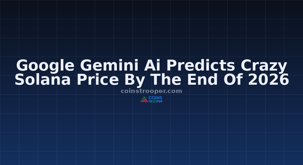 Google Gemini Ai Predicts Crazy Solana Price By The End Of 2026