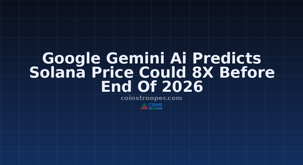 Google Gemini Ai Predicts Solana Price Could 8X Before End Of 2026