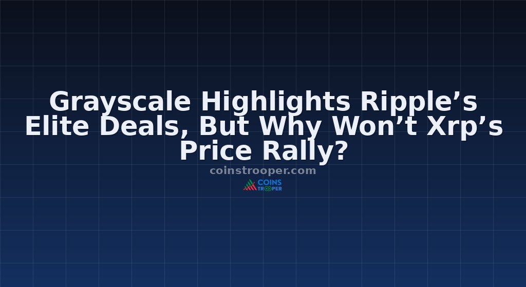 Grayscale Highlights Ripple’s Elite Deals, But Why Won’t Xrp’s Price Rally?