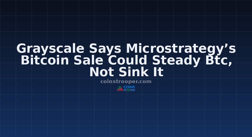 Grayscale Says Microstrategy’s Bitcoin Sale Could Steady Btc, Not Sink It