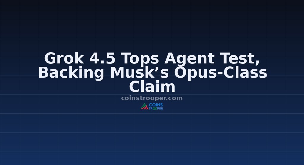 Grok 4.5 Tops Agent Test, Backing Musk’s Opus-Class Claim