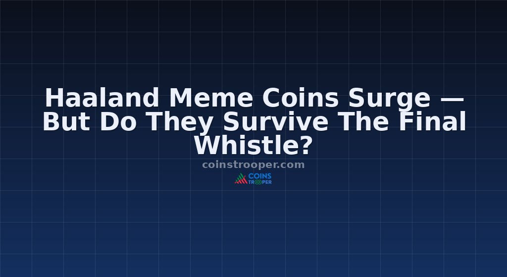Haaland Meme Coins Surge — But Do They Survive The Final Whistle?