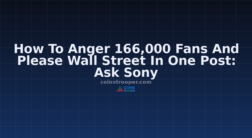 How To Anger 166,000 Fans And Please Wall Street In One Post: Ask Sony