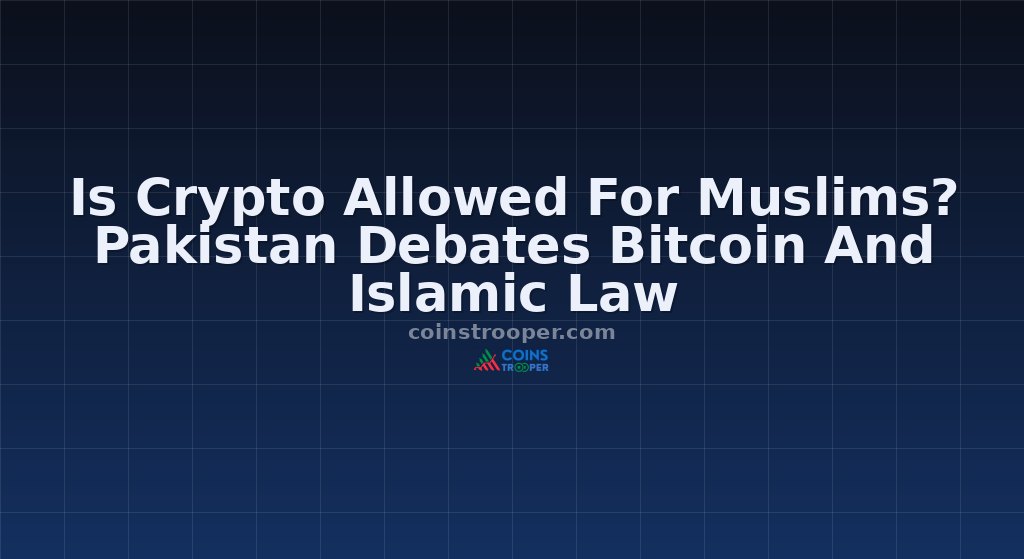 Is Crypto Allowed For Muslims? Pakistan Debates Bitcoin And Islamic Law