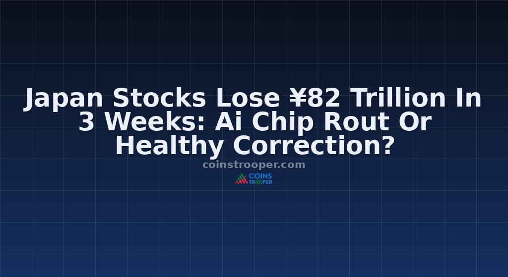 Japan Stocks Lose ¥82 Trillion In 3 Weeks: Ai Chip Rout Or Healthy Correction?
