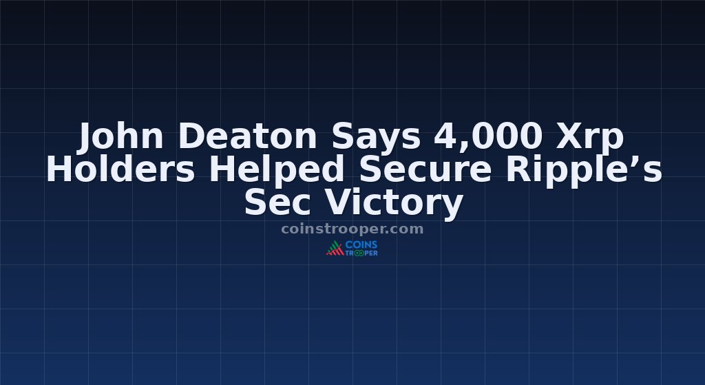 John Deaton Says 4,000 Xrp Holders Helped Secure Ripple’s Sec Victory