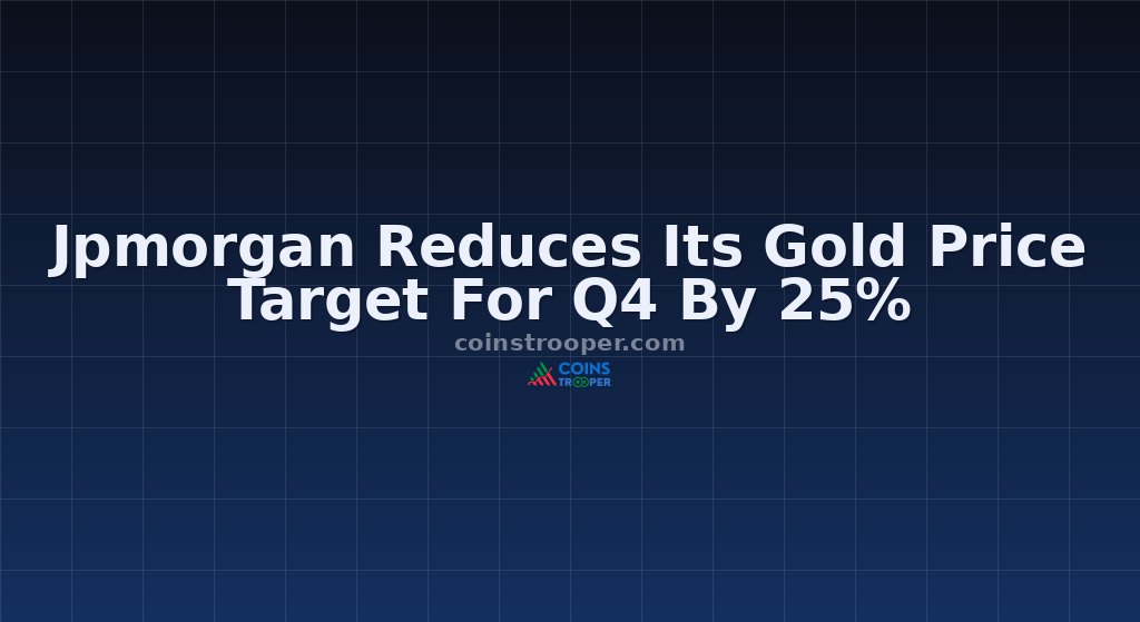 Jpmorgan Reduces Its Gold Price Target For Q4 By 25%