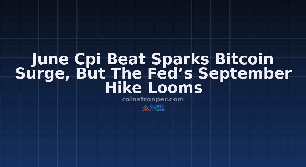 June Cpi Beat Sparks Bitcoin Surge, But The Fed’s September Hike Looms