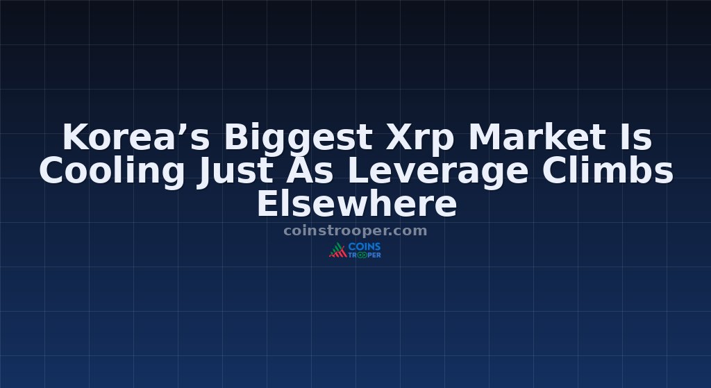 Korea’s Biggest Xrp Market Is Cooling Just As Leverage Climbs Elsewhere