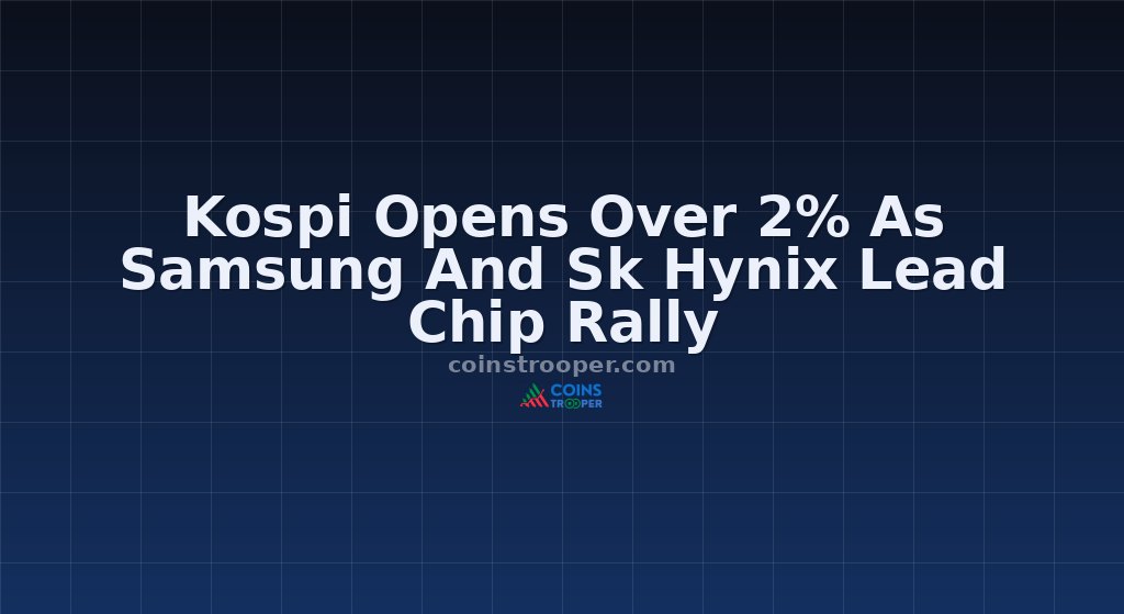 Kospi Opens Over 2% As Samsung And Sk Hynix Lead Chip Rally