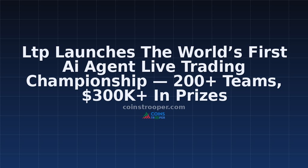 Ltp Launches The World’s First Ai Agent Live Trading Championship — 200+ Teams, $300K+ In Prizes