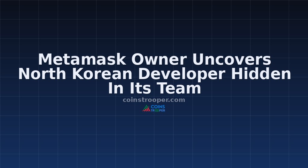 Metamask Owner Uncovers North Korean Developer Hidden In Its Team