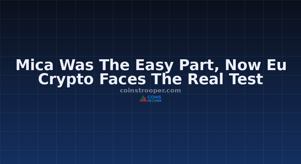 Mica Was The Easy Part, Now Eu Crypto Faces The Real Test