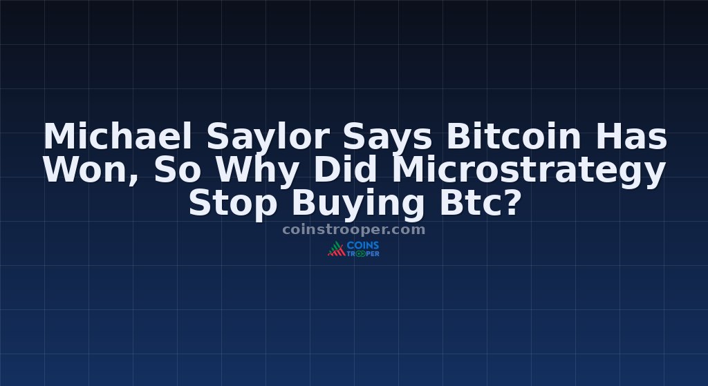 Michael Saylor Says Bitcoin Has Won, So Why Did Microstrategy Stop Buying Btc?