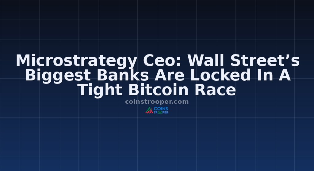 Microstrategy Ceo: Wall Street’s Biggest Banks Are Locked In A Tight Bitcoin Race